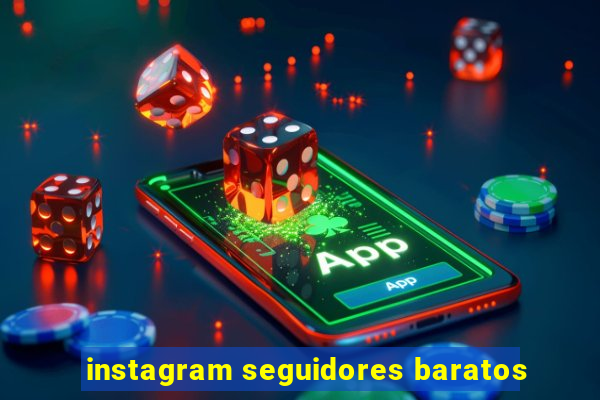 instagram seguidores baratos